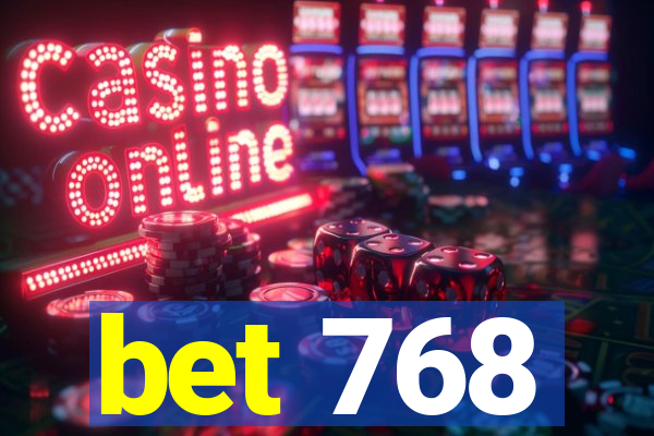 bet 768